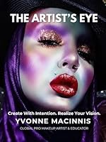 THE ARTIST’S EYE: Create With Intention. Realize Your Vision. 1067515801 Book Cover