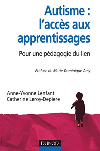 Télécharger Autisme : l'accès aux apprentissages : Pour une pédagogie du lien (Psychologie et pédagogie) Gratuit