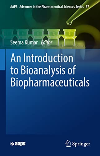 An Introduction to Bioanalysis of Biopharmaceuticals (AAPS Advances in the Pharmaceutical Sciences Series Book 57)