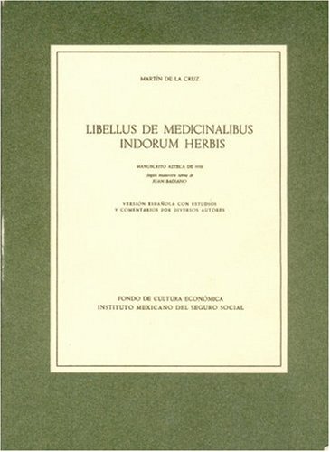Libellus de Medicinalibus Indorum Herbis (Spanish Edition)