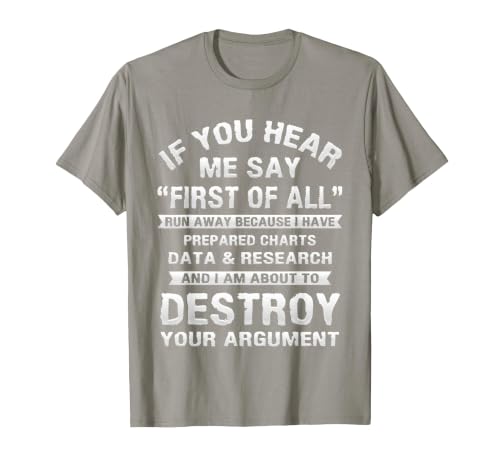 First of All Funny College Sarcastic Debate Team Researcher T-Shirt, Men, Slate Grey, Large