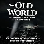 The Old World - Die Wahrheit wird dich erschüttern!