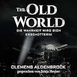 The Old World - Die Wahrheit wird dich erschüttern! - Clemens Aldenbrock Sonja Heuser Verlag: Piet Henry Records 