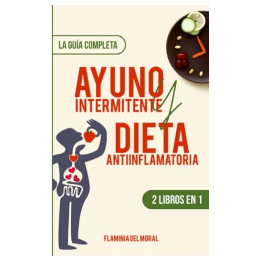 Ayuno Intermitente + Dieta Antiinflamatoria y Fodmap: la guía completa y practica para perder peso, aprender a comer sano, liberarte de la hinchazón y ... para mejorar tu salud. (Hábitos saludables)