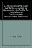 eckertz ehlenz  Die Kriegsdienstverweigerung aus Gewissensgründen als Grenzproblem des Rechts: Zur Überwindung des Dezisionismus im demokratischen Rechtsstaat
