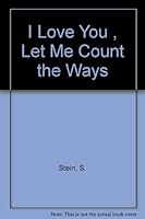 I Love You , Let Me Count the Ways 0837817110 Book Cover