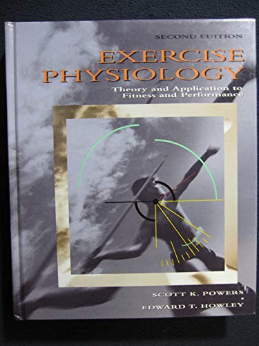 Exercise Physiology: Theory and Application to Fitness and Performance