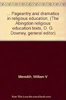 ... Pageantry and dramatics in religious education, B0008624BE Book Cover
