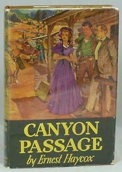 Hardcover Ernest Haycox / Canyon Passage First Edition 1945 [Hardcover] Haycox, Ernest Book