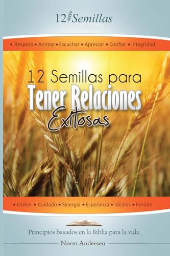 12 Semillas: Para Tener Relaciones Exitosas (Sp... [Spanish] 0975384414 Book Cover