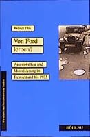 Von Ford Lernen?: Automobilbau Und Motorisierung in Deutschland Bis 1933 3412148008 Book Cover