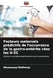 Facteurs maternels prédictifs de l'occurrence de la gastro-entérite chez les U-5C: Facteurs sociodémographiques et environnementaux