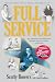 Full Service: My Adventures in Hollywood and the Secret Sex Live of the Stars