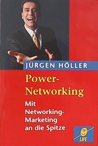 Power-Networking (Mit Network-Marketing an die Spitze)