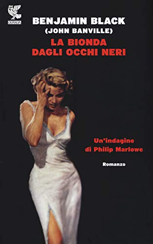  La bionda dagli occhi neri. Un\'indagine di Philip Marlowe