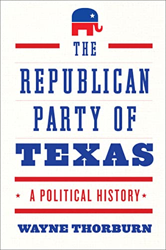 The Republican Party Of Texas: A Political History #TOP19