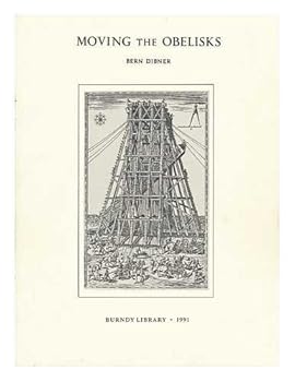 Moving the obelisks: A chapter in engineering history in which the Vatican obelisk in Rome in 1586 was moved by muscle power, and a study of more recent similar moves (Publication / Burndy Library)