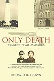 Only Death: Tragedy in Williamsburg