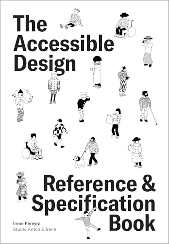 The Accessible Design Reference and Specification Book: What Every Digital Designer Should Know