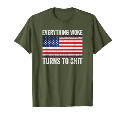 Everything Woke Turns to Sht Funny Trump US Political Quotes T-Shirt, Men, Olive Green, 3X-Large