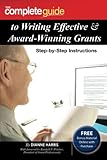 The Complete Guide to Writing Effective & Award-Winning Grants: Step-by-Step Instructions With Companion CD-ROM