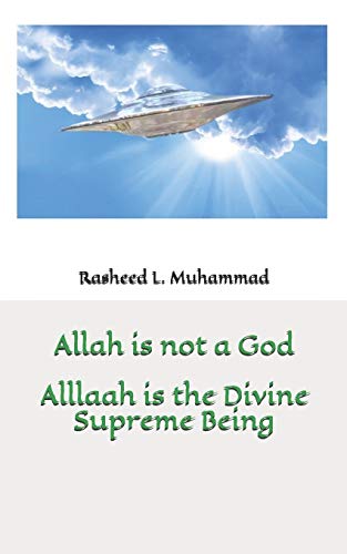 Allah is not a God: Alllaah Is The Supreme Being