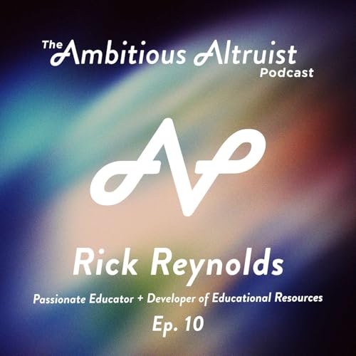 #10 - Rick Reynolds - Passionate Educator & Developer of Educational Resources