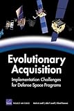 Evolutionary Acquisition: Implementation Challenges for Defense Space Programs