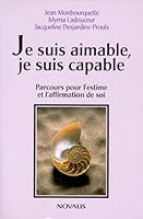 Je suis aimable, je suis capable: Parcours pour l'estime et l'affirmation de soi 2890888304 Book Cover