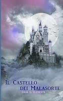 Il Castello dei Malasorte B07MR9KCR9 Book Cover