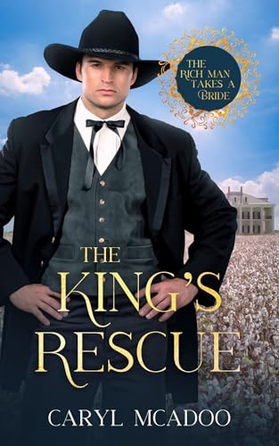 The King's Rescue: The Rich Man Takes a Bride, #3