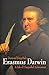 Erasmus Darwin: A Life of Unequalled Achievement