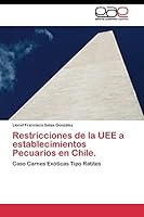 Restricciones de la UEE a establecimientos Pecuarios en Chile. 3844339604 Book Cover