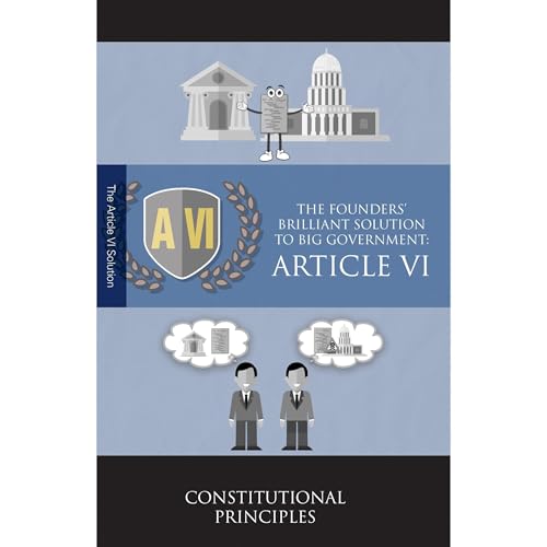The Founders’ Brilliant Solution To Big Government: Article VI Audiolibro Por John Birch Society arte de portada