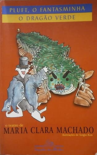 Pluft, O Fantasminha. O Dragão Verde - Maria Clara Machado