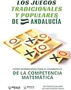 Los juegos tradicionales y populares de Andalucía como herramienta para el desarrollo de la competencia matemática