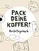 Pack Deine Koffer! Reisetagebuch: Dein persönlicher Begleiter für Reisen nah und fern