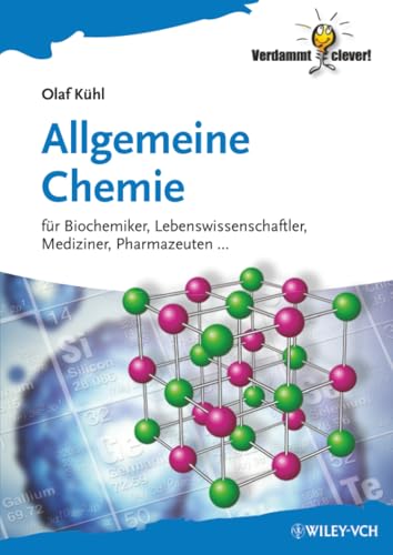 Allgemeine Chemie: für Biochemiker, Lebenswissenschaftler, Mediziner, Pharmazeuten... (Verdammt Clever!)