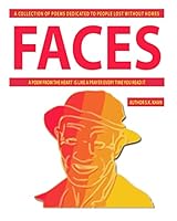 Faces: A Collection of Poems Dedicated to People Lost Without Homes 1452899053 Book Cover