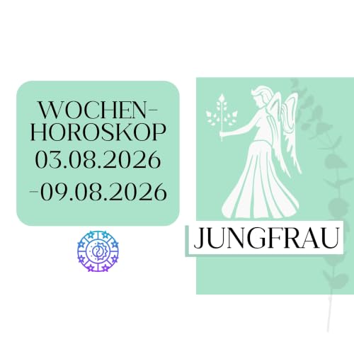 ♍ Wochenhoroskop - Jungfrau | 03.08.-09.08.26 | KW 32/2026