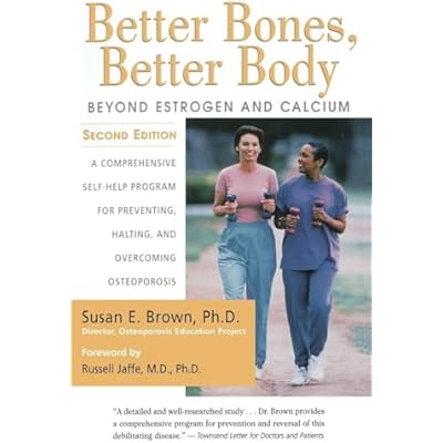 Better Bones, Better Body: Beyond Estrogen and Calcium