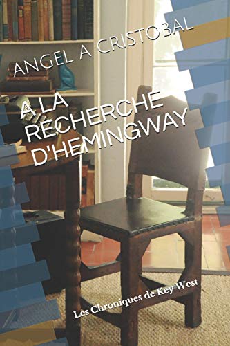 À la recherche de Hemingway: Les Chroniques de Key West (Collection Hominis) (French Edition)