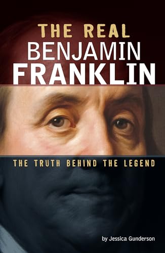 The Real Benjamin Franklin (Real Revolutionaries) (English Edition)
