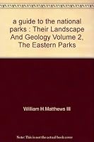 A Guide to the National Parks-Their Landscape and Geology Vol. 2, the Eastern Parks B000INUW02 Book Cover