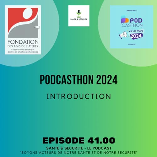 EP41.00 - Podcasthon 2024 / La Fondation des Amis de l'Atelier : Introduction