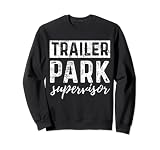 Trailer Park Supervisor Humor - Aparamiento para caravanas Sudadera