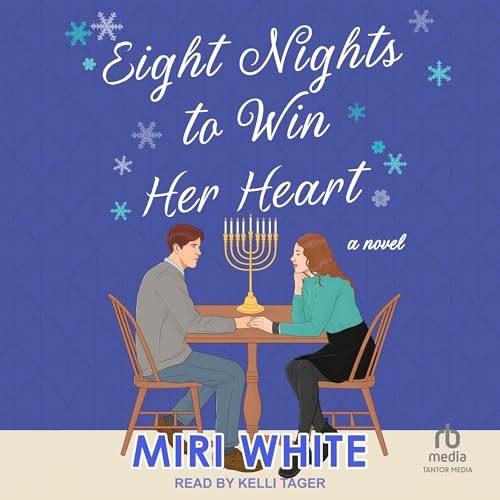 Eight Nights to Win Her Heart by Miri White episode artwork
