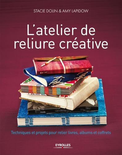 livre L'atelier de reliure créative: Techniques et projets pour relier livres, albums et coffrets.