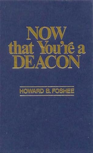 Now That You're a Deacon