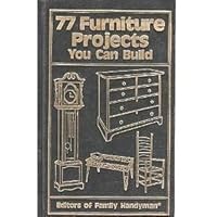 77 Furniture Projects You Can Build 0830611223 Book Cover